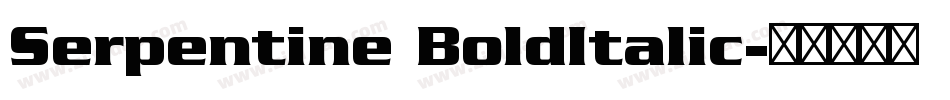 Serpentine BoldItalic字体转换